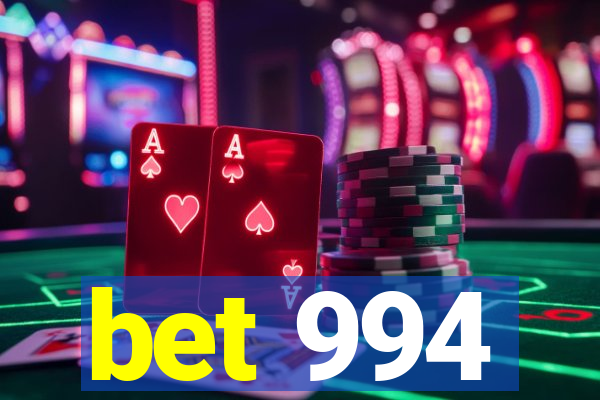 bet 994